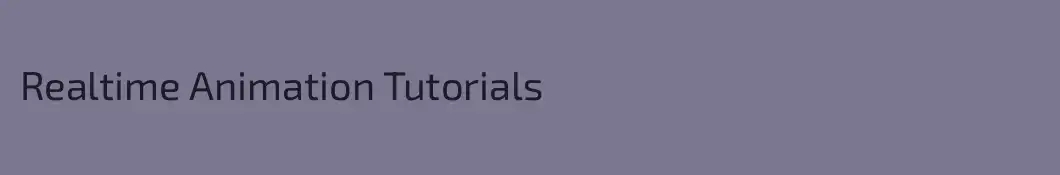 Realtime Animation Tutorials